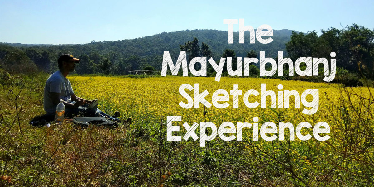 A Sketching Trip to Beautiful and Resplendent Mayurbhanj