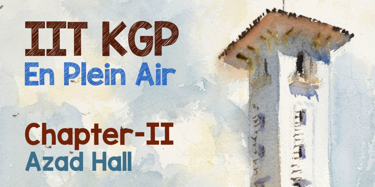 IIT KGP En Plein Air Diary – Chapter II