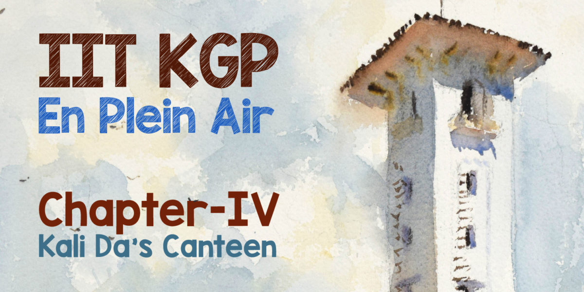 IIT KGP En Plein Air Diary – Chapter IV