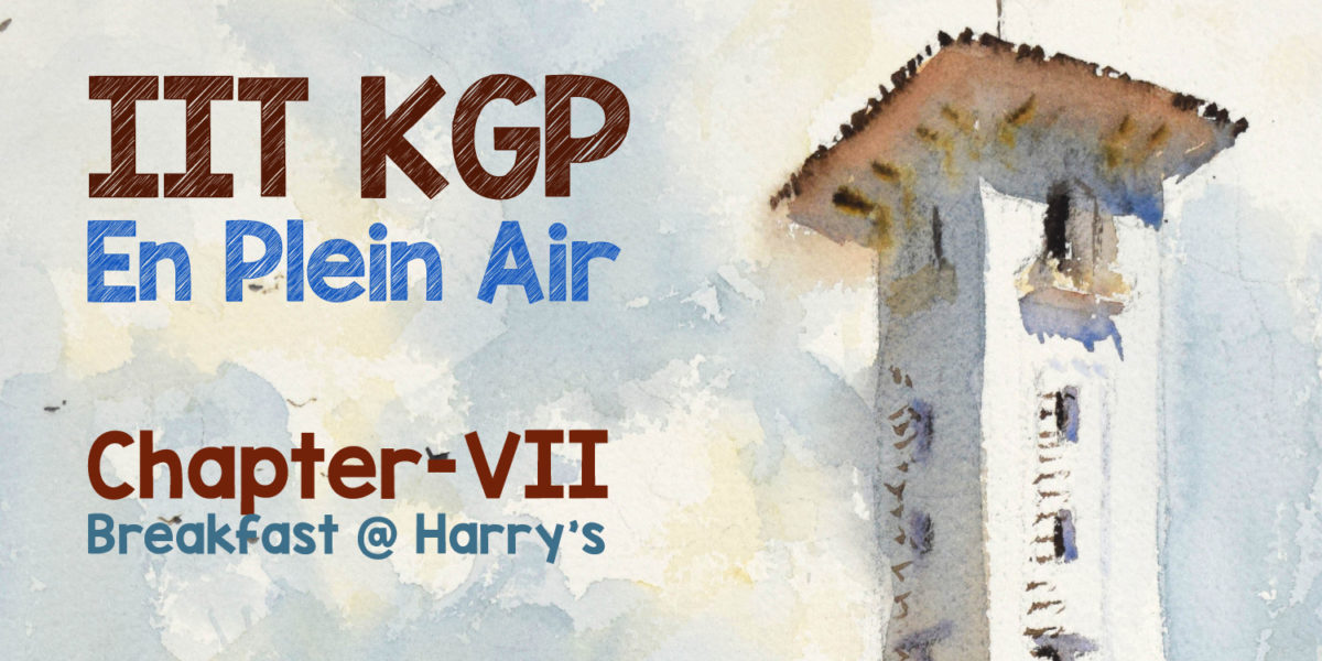 IIT KGP En Plein Air Diary – Chapter VII
